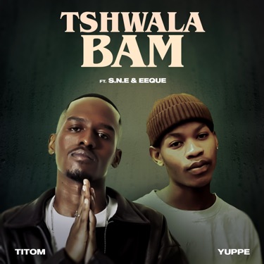 Titom & Yuppe - Tshwala Bam Ft TitoM & S.N.E