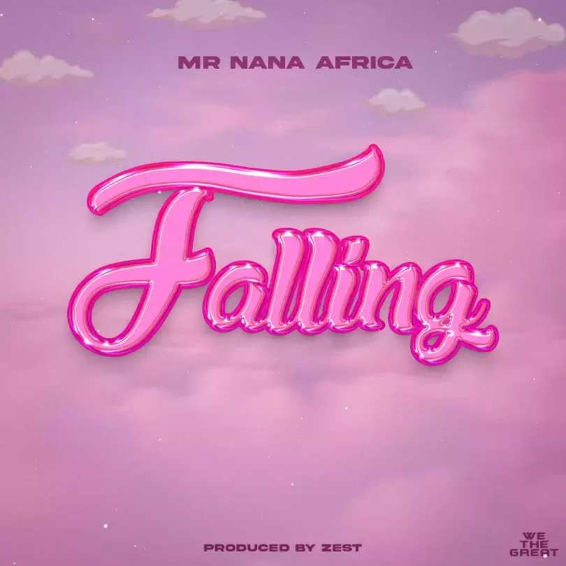 AUDIO Mr Nana - Falling MP3 DOWNLOAD