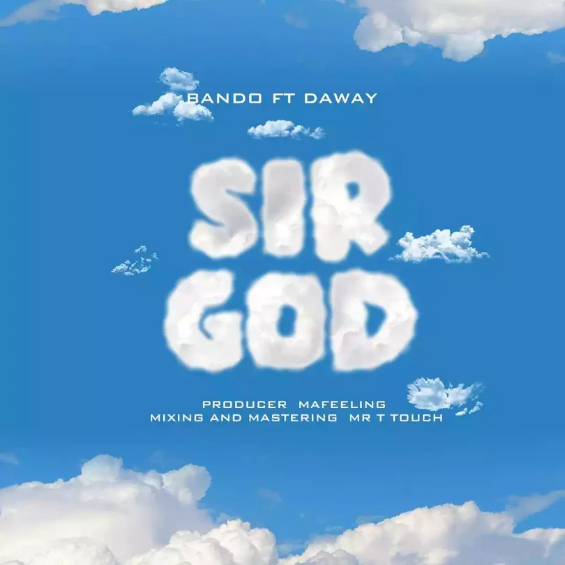 AUDIO Bando Mc - Sir God ft Daway TZ MP3 DOWNLOAD