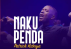 AUDIO Patrick Kubuya - Nakupenda MP3 DOWNLOAD