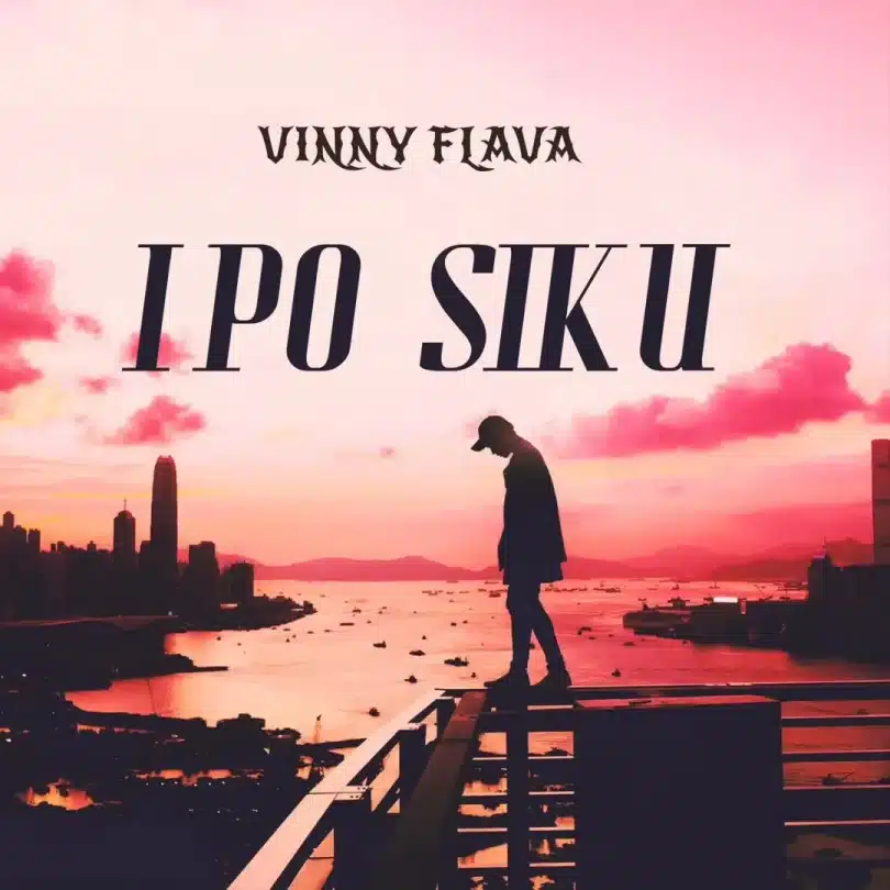 AUDIO Vinny Flava – Ipo Siku MP3 DOWNLOAD