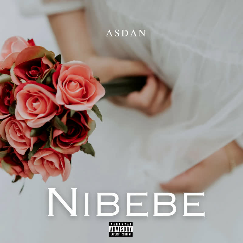 AUDIO Asdan – Nibebe MP3 DOWNLOAD