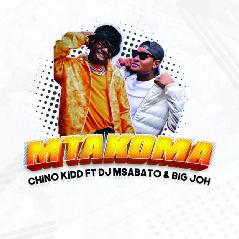 AUDIO Chino Kidd – Mtakoma Ft DJ Msabato X Big Joh MP3 DOWNLOAD