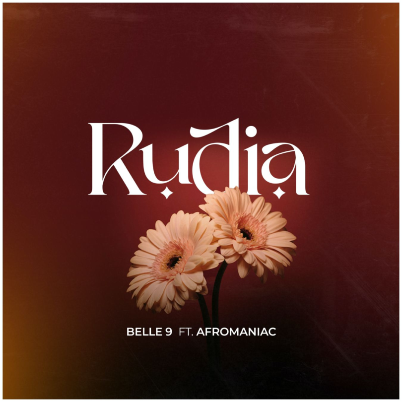 AUDIO Belle 9 Ft Afromaniac – Rudia MP3 DOWNLOAD