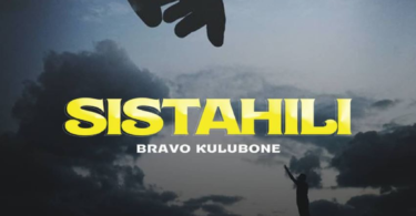 AUDIO Bravo Kulubone – Sistahili MP3 DOWNLOAD