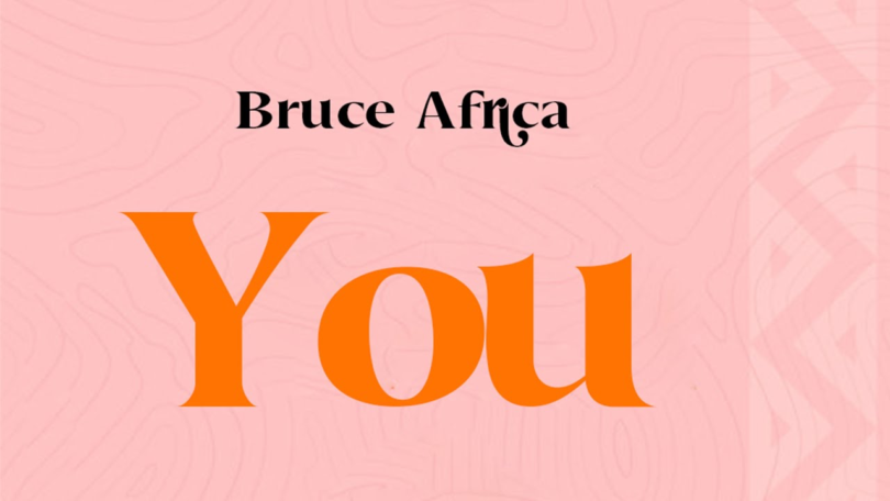 AUDIO Bruce Africa - You MP3 DOWNLOAD