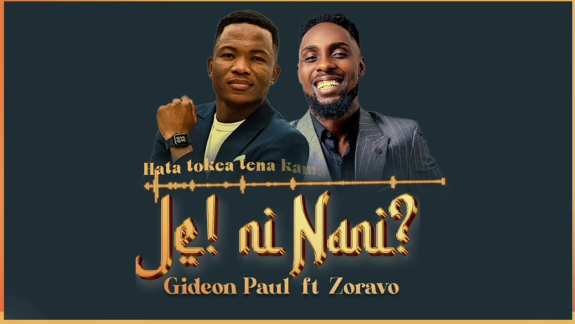 AUDIO Gideon Paul Magangira – Je ni Nani? Ft Zoravo MP3 DOWNLOAD