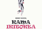 AUDIO Benny Shizzol – Kama Ikitokea MP3 DOWNLOAD