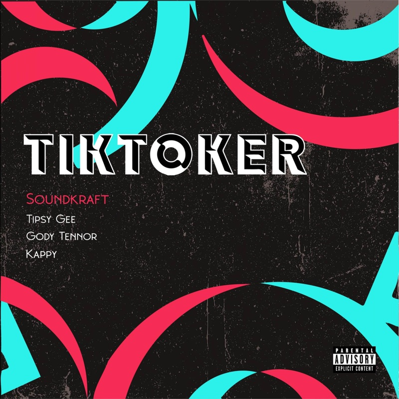 AUDIO Soundkraft – Tiktoker Ft Gody Tennor X Tipsy Gee X Kappy MP3DOWNLOAD