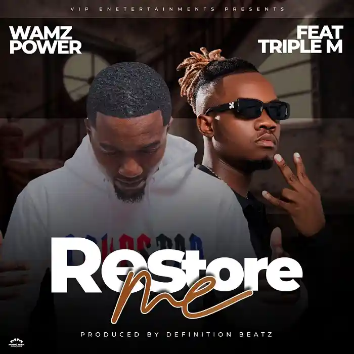 AUDIO Wamz Power – Restore Me Ft Triple M MP3DOWNLOAD