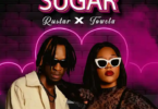 AUDIO Rustar – Sugar Ft Towela Kaira MP3DOWNLOAD