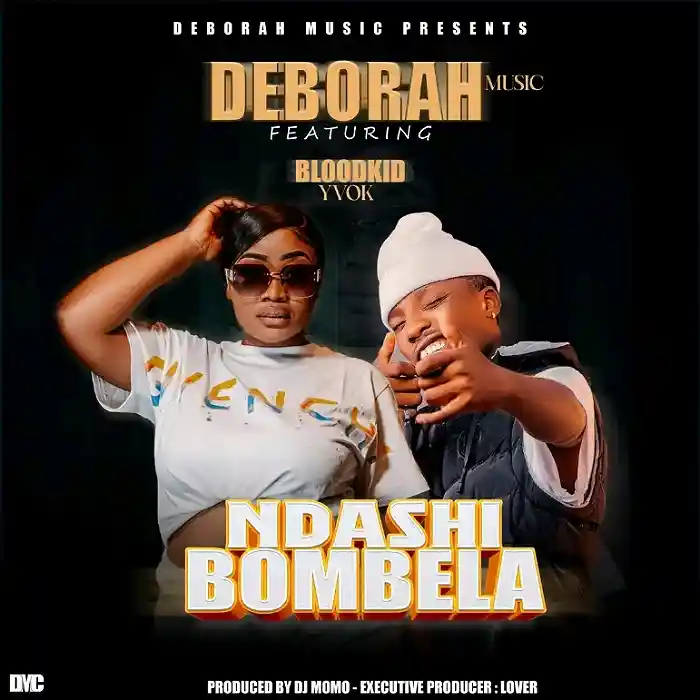 AUDIO Deborah Ft Blood Kid –Ndashi Bombela MP3DOWNLOAD