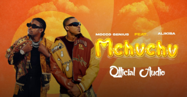 AUDIO Mocco Genius – Mchuchu Ft Alikiba MP3DOWNLOAD