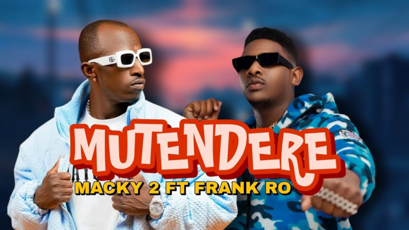 AUDIO Macky 2 – Mutendele Ft Frank Ro MP3DOWNLOAD