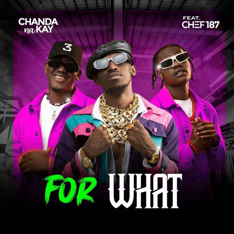 AUDIO Chanda Na Kay – For What Ft Chef 187 MP3DOWNLOAD