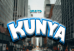 AUDIO Mtafya – Kunya MP3DOWNLOAD