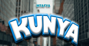 AUDIO Mtafya – Kunya MP3DOWNLOAD