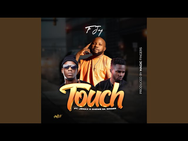 AUDIO F Jay – Touch Ft. Jemax & Chewe MP3DOWNLOAD