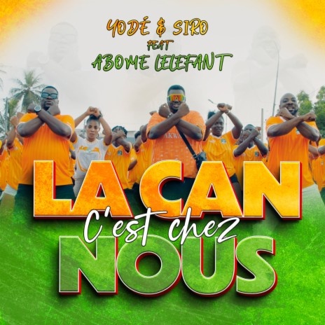 AUDIO YODÉ & SIRO LA CAN C'EST CHEZ NOUS Ft ABOMÉ LÉLÉFANT MP3DOWNLOAD