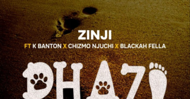 AUDIO Zinji - Phazi Ft K Bantoni x Chizmo Njuchi & BlackahFellah MP3DOWNLOAD