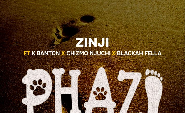 AUDIO Zinji - Phazi Ft K Bantoni x Chizmo Njuchi & BlackahFellah MP3DOWNLOAD