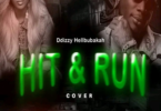 AUDIO Ddzzy De Hellbubakah - Hit & Run (cover) MP3DOWNLOAD