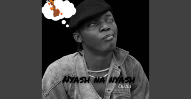 AUDIO Chella – Nyash Na Nyash MP3DOWNLOAD