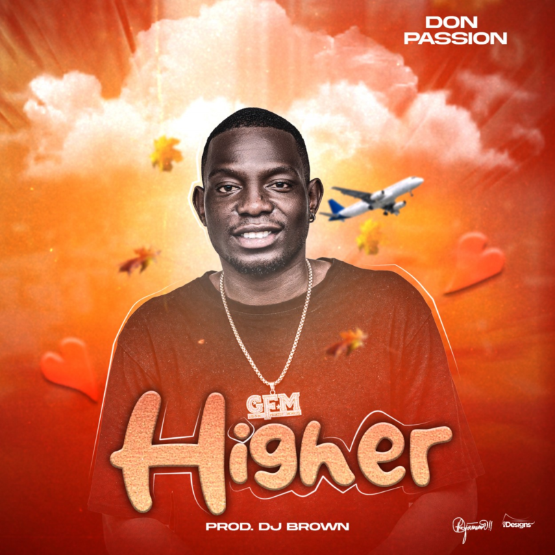 AUDIO Don Passion - Higher MP3DOWNLOAD