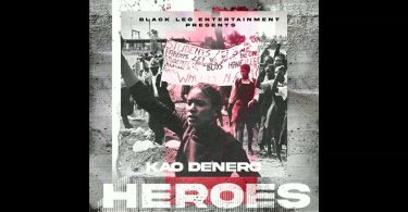 AUDIO Kao Denero - Heroes MP3DOWNLOAD