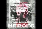 ALBUM: Kao Denero – Heroes MP3DOWNLOAD