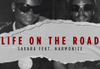 AUDIO Savara – Life On The Road Ft Harmonize MP3DOWNLOAD
