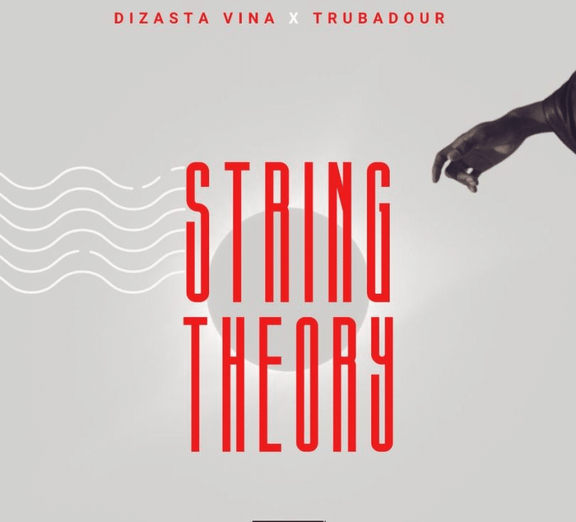 AUDIODizasta Vina Ft Trubadour – String Theory MP3DOWNLOAD