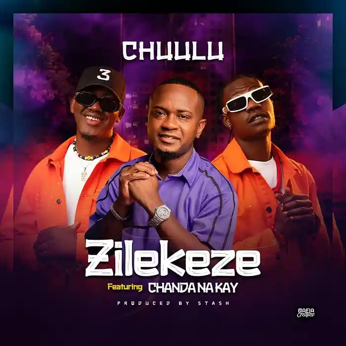 AUDIO Chuulu – Zilekeze Ft Chanda Na Kay MP3DOWNLOAD