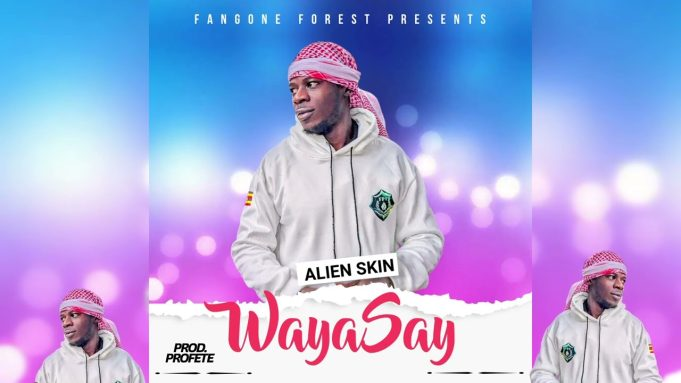 AUDIO Alien Skin – Waya Say MP3 DOWNLOAD