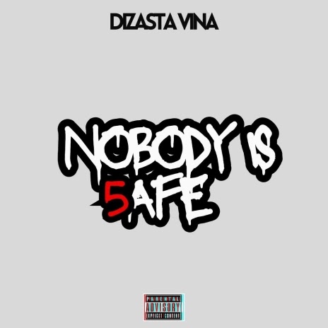 AUDIO Dizasta Vina – Nobody is safe 5 MP3 DOWNLOAD