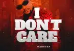 AUDIO Darassa - I Don’t Care MP3 DOWNLOAD