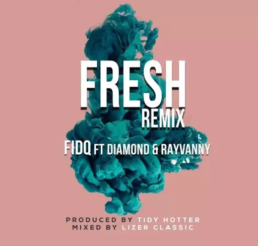 AUDIO Fid Q Ft Diamond Platnumz & Rayvanny - Fresh MP3 DOWNLOAD