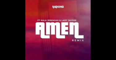 AUDIO Rapcha Ft Lady Jaydee & Kala Jeremiah - Amen Remix MP3 DOWNLOAD