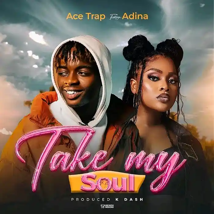 AUDIO Ace Trap – Take My Soul Ft Adina MP3 DOWNLOAD