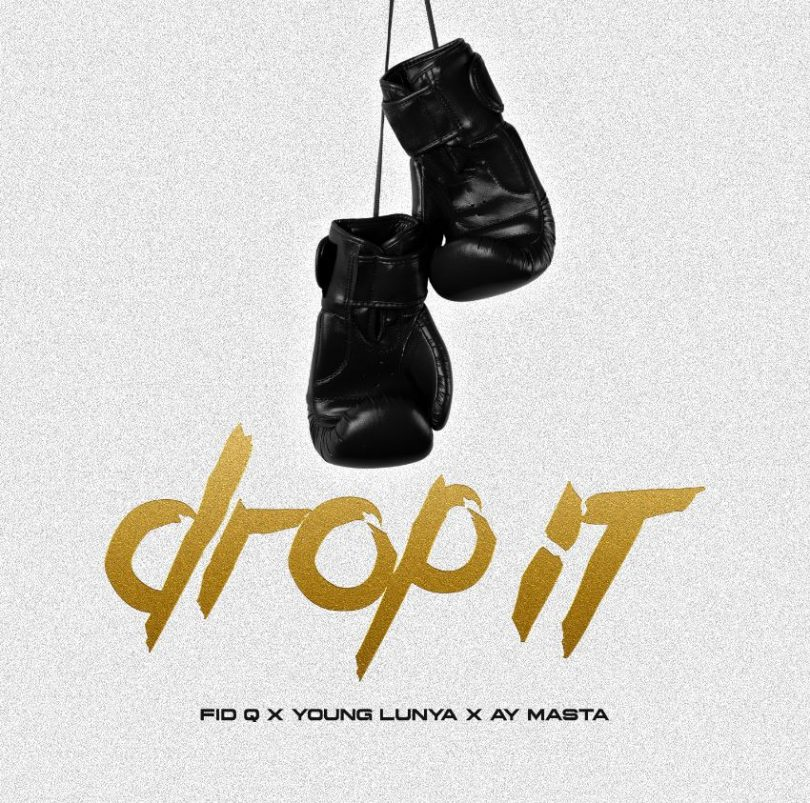 AUDIO Ay Masta – Drop It Ft Fid Q & Young Lunya MP3 DOWNLOAD