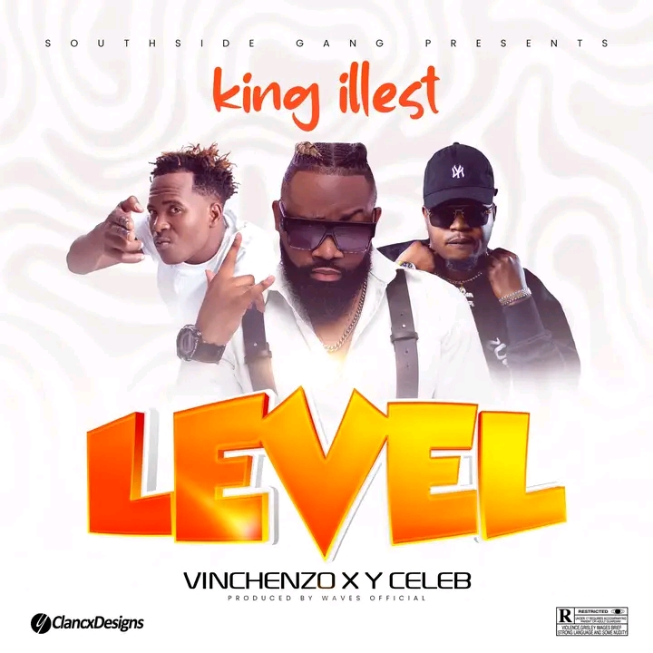 AUDIO King Illest – Level Ft Vinchenzo & Y Celeb MP3 DOWNLOAD