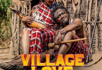 ALBUM: Bahati – Village Love MP3 DOWNLOAD