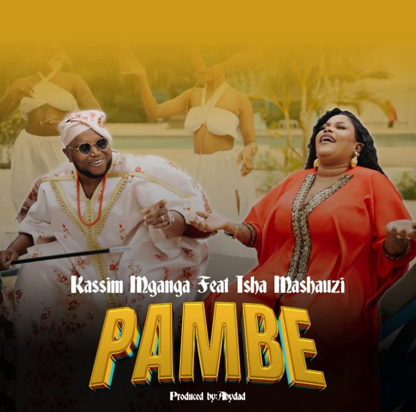 AUDIO Kassim Mganga – Pambe Ft Isha Mashauzi MP3 DOWNLOAD