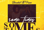 AUDIO Barakah The Prince – Sometimes MP3 DOWNLOAD