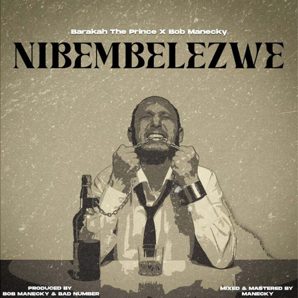 AUDIO Barakah The Prince – Nibembelezwe Ft Bob Manecky MP3 DOWNLOAD