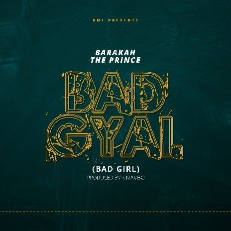 AUDIO Barakah The Prince – Bad Gyal MP3 DOWNLOAD