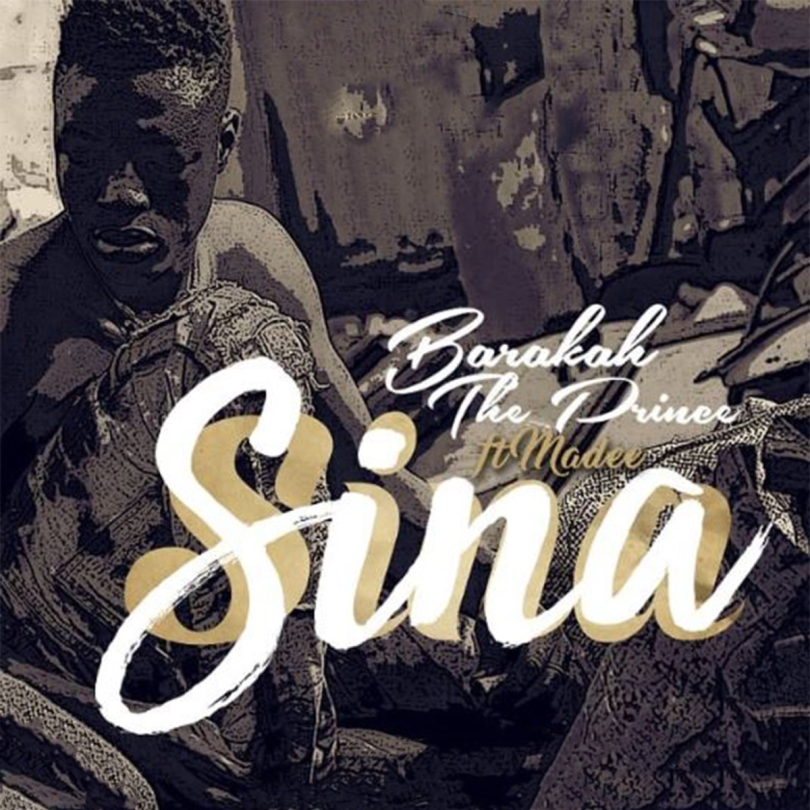 AUDIO Barakah The Prince – Sina Ft Madee MP3 DOWNLOAD