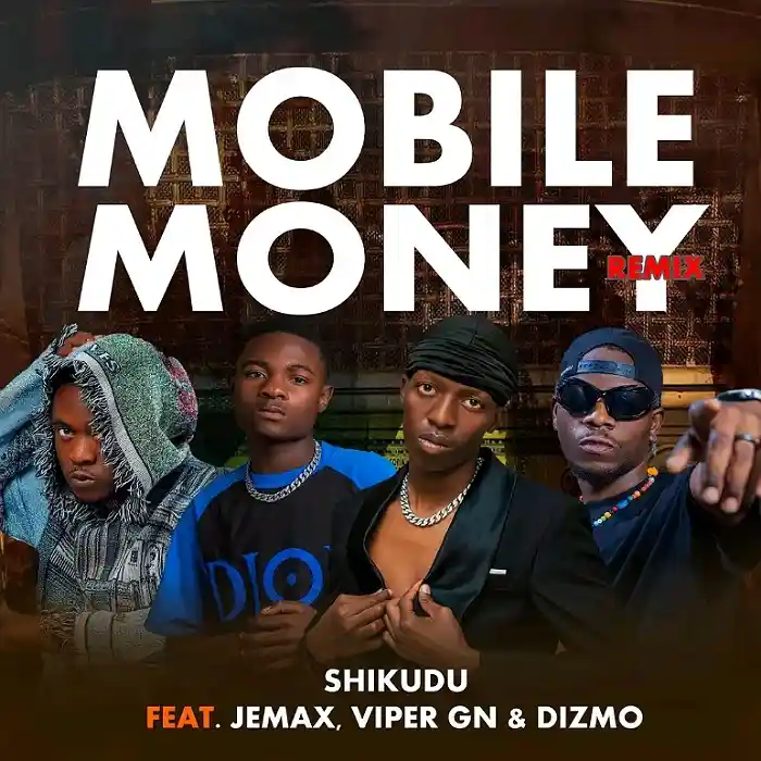 AUDIO Shikudu – Mobile Money Remix Ft Jemax, Viper GN & Dizmo MP3 DOWNLOAD