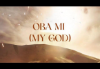 AUDIO Minister GUC – Oba Mi MP3 DOWNLOAD