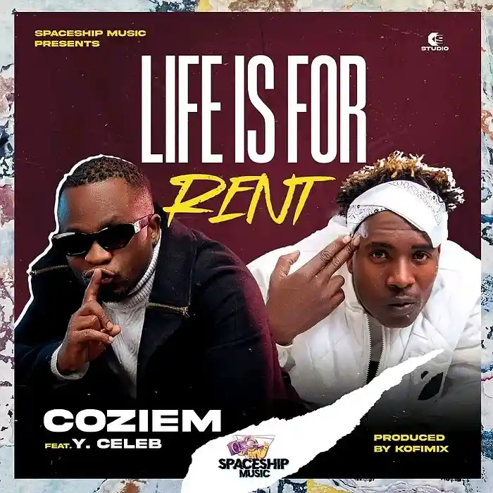 AUDIO Coziem – Life Is For Rent Ft Y Celeb MP3 DOWNLOAD